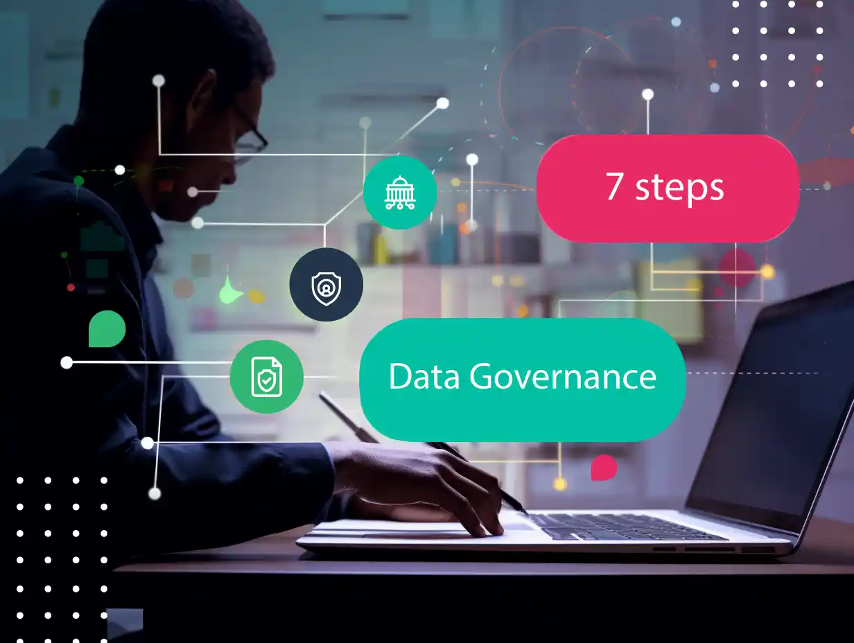 7 Key Steps to Successful Data Governance