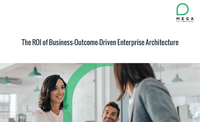 The ROI of Business-Outcome-Driven Enterprise Architecture