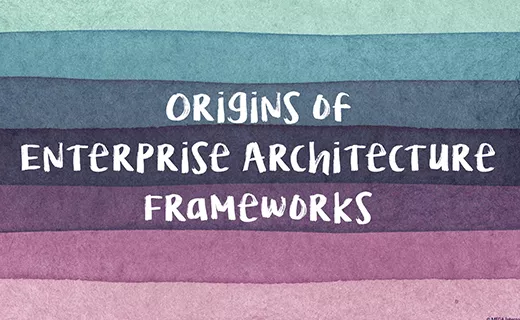 Origins of Enterprise Architecture Frameworks
